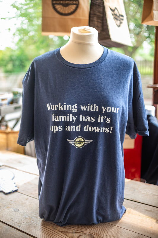 "Working With Your Family Has It's Ups and Downs" T-Shirt
