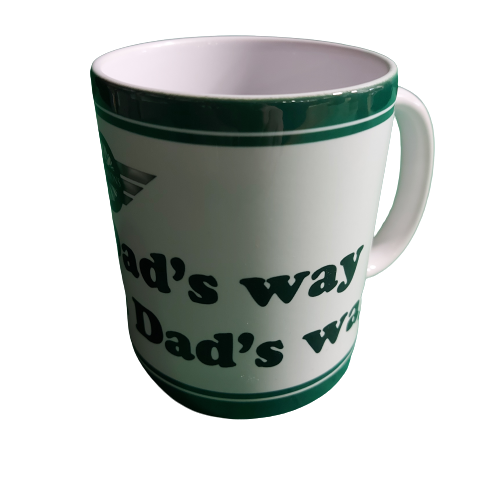 'There's Dad's way and Dad's way' Mug